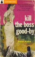 Kill the Boss Good-by (1956) by Peter Rabe