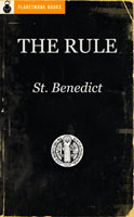 The Rule of St. Benedict