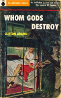 Whom Gods Destroy (1953) by Clifton Adams
